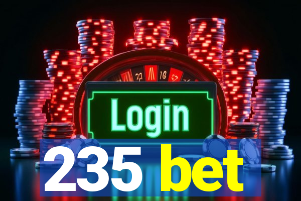 235 bet